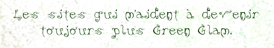 Mes sites green glam préférés