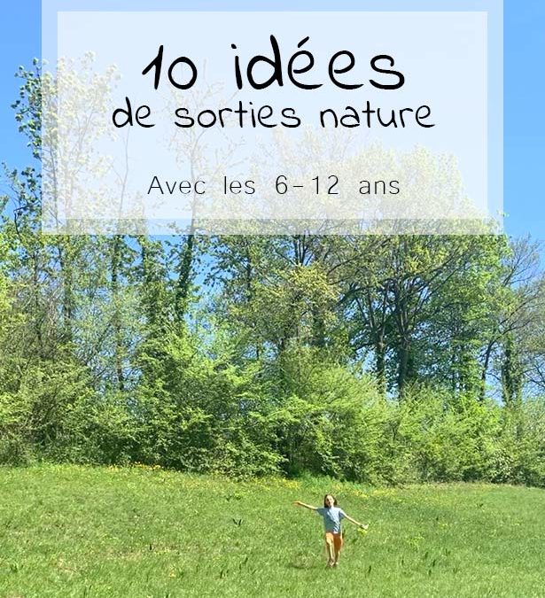 10 idées de sorties natures 6-12 ans – 2/2