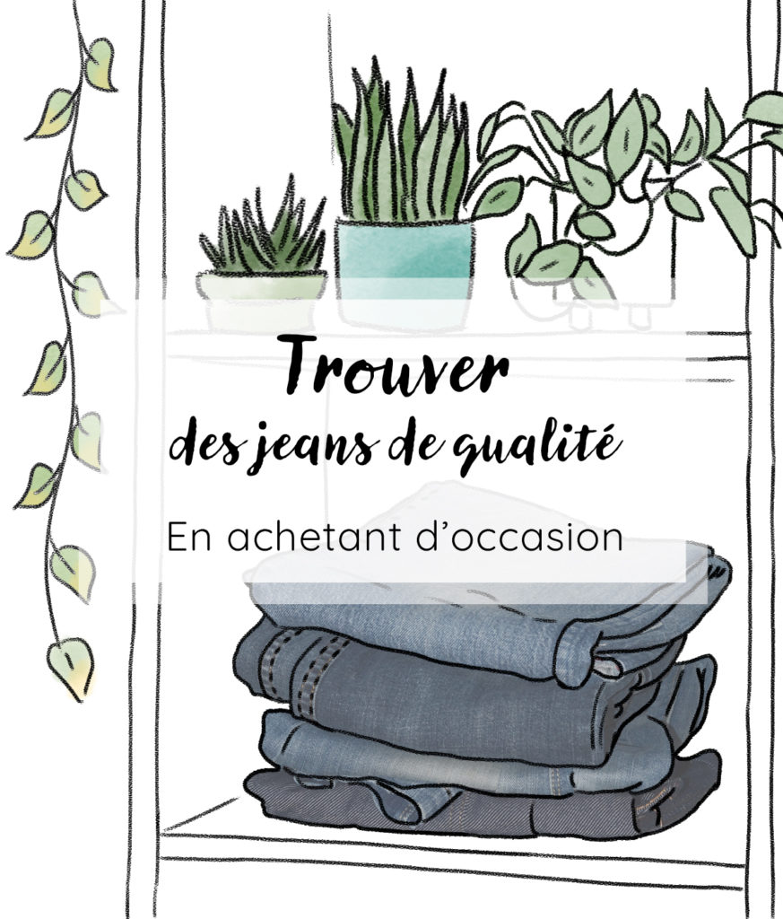 Image en mélange de dessin et photo montrant une étagère avec des jeans et des plantes et un texte indiquant "Trouver des jeans de qualité en achetant d'occasion"
